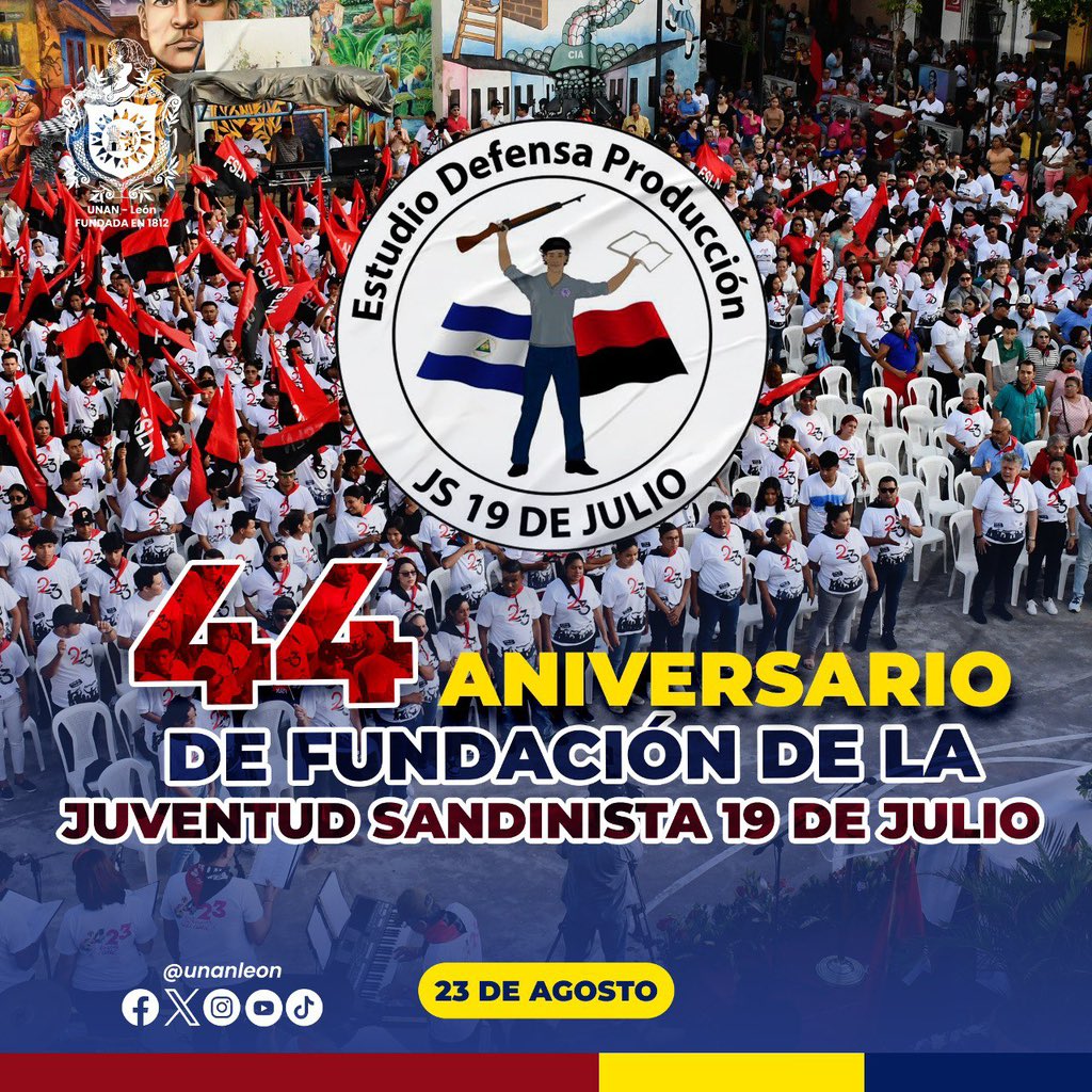 La Bicentenaria UNAN León, saluda al 44 aniversario de fundación de la Gloriosa Juventud Sandinista 19 de julio, establecida el 23 de agosto de 1979.
