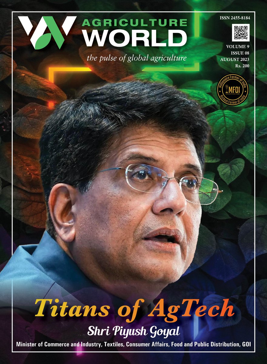 August 2023 Edition of Agriculture World on TITANS of AgTech, proudly featuring Sh @PiyushGoyal Sir on the COVER. agricultureworld.co @CimGOI @AgriGoI @PMOIndia @kjkrishimedia