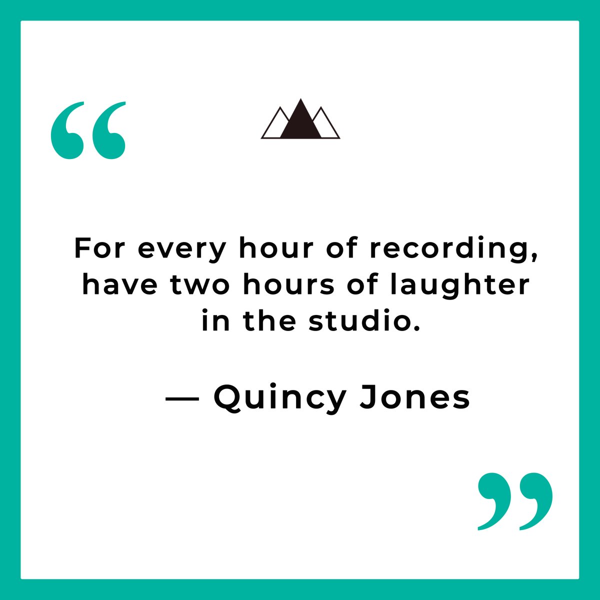 Great advice from Quincy Jones!

#musicquotes #musicinspiration #musicbusiness #musiclove #famousquotes #quincyjones