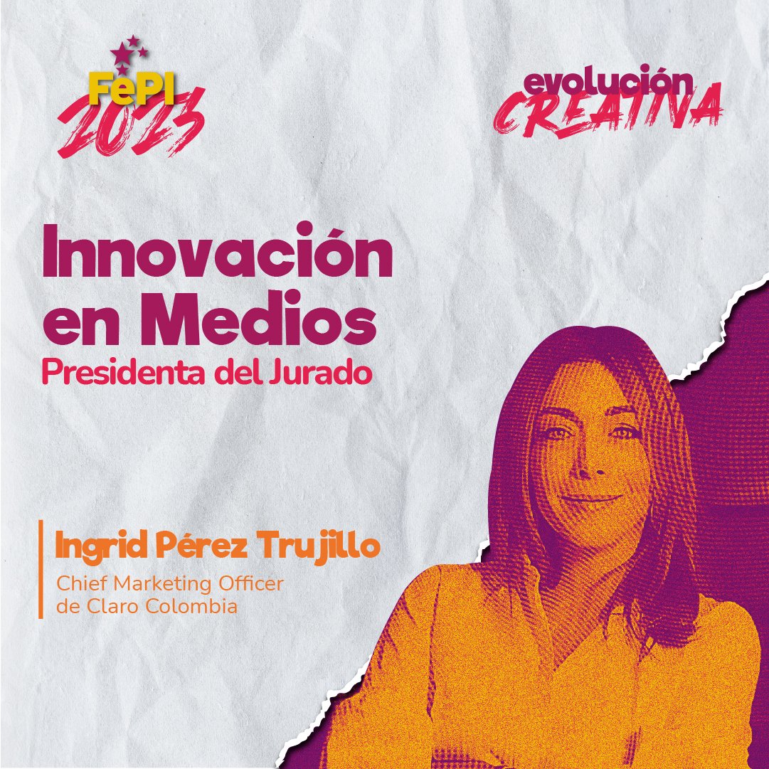 Presidenta del Jurado en Innovación en Medios

Ingrid Pérez Trujillo
Chief Marketing Officer
de Claro Colombia

fepi.com.ar