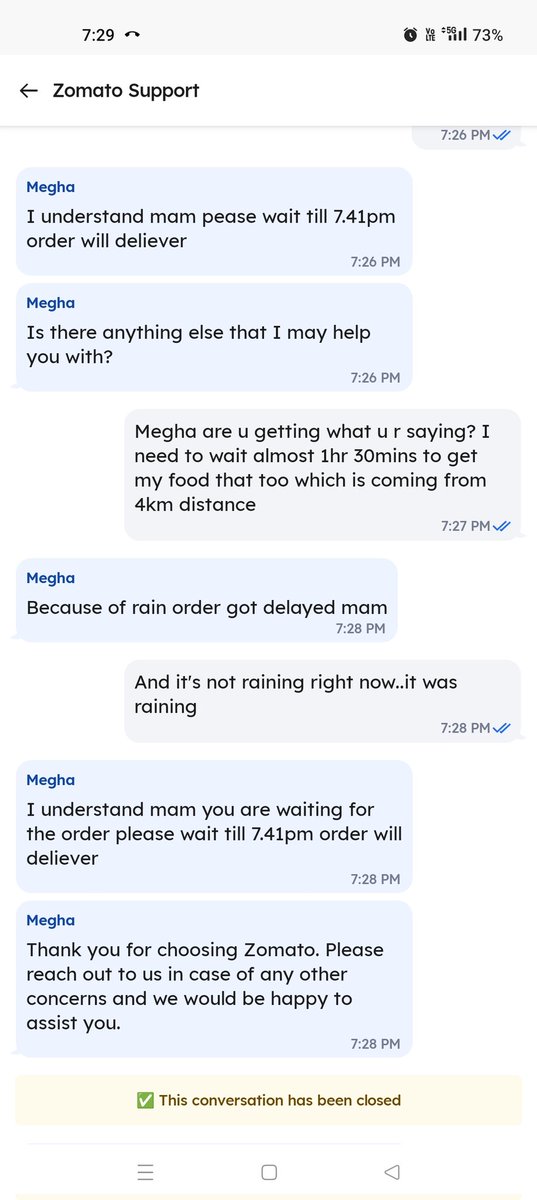 manisha20jha's tweet photo. @zomato . What service are u guys providing?Firstly my order is getting delayed for almost 1hr 30mins and when I tried to reach out to ur customer service then ur executive Megha closed the conversation by her side before I could complete my https://t.co/mWb7lwiXcb great service. https://t.co/MbuGVJUsbL