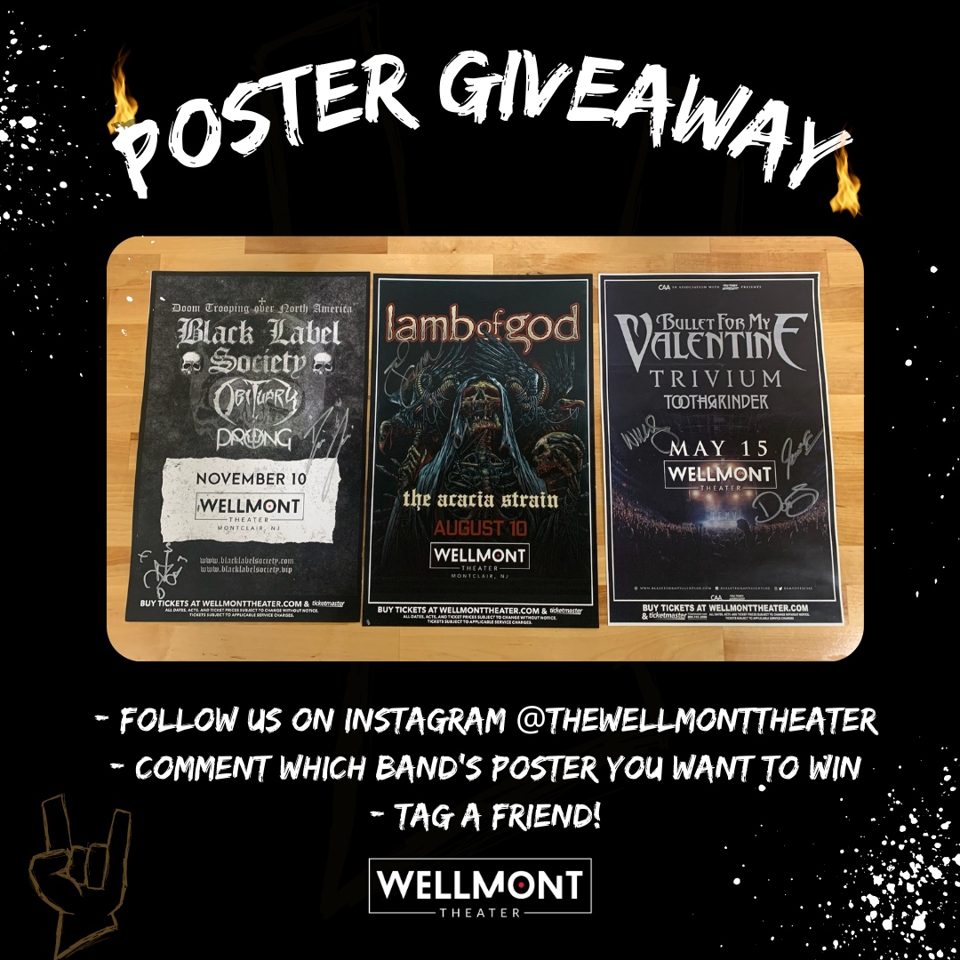 Here's a way to win a piece of Wellmont Theater history! We're giving away one signed poster each from our past shows with Black Label Society, Lamb of God, and Bullet For My Valentine. ⁠ To enter, head to our Instagram page @thewellmonttheater⁠ 🤘