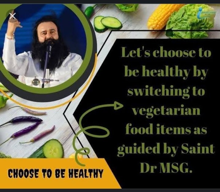 Saint Dr @Gurmeetramrahim Singh Ji Insan guides masses to adopt vegetarianism, so that we remain healthy and attain spiritual blessings. Millions have pledged to follow this initiative and quit non veg for healthy lifestyle.
#Vegetarianism
#ChooseToBeHealthy
#BeWiseChooseRight
