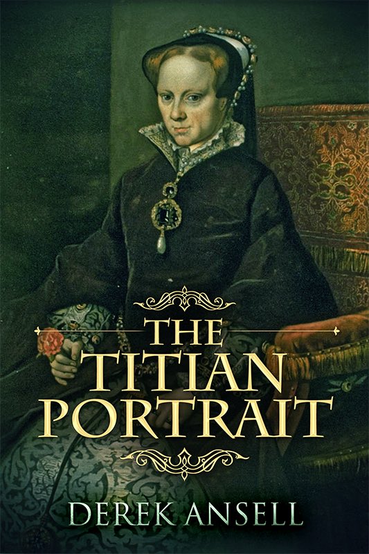 AnsellDerek's tweet photo. My most popular book, as far as sales indicate seems to be The Titian Portrait. Fictional biog of most unpopular queen! https://t.co/QVw9AWVv6Q