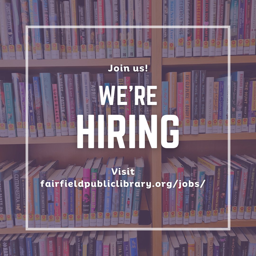 FairfieldPubLib's tweet photo. Come join us! We are hiring for two full-time positions: one Adult Services Library Associate and one Children's Services Library Associate. We are also looking for part-time circulation staff. Visit our website: https://t.co/Anmud9VB1s for more info. https://t.co/iUjUnNmVTG