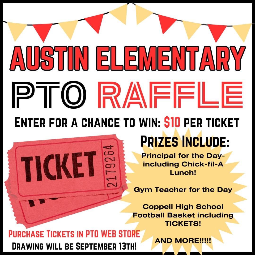 Austin Elementary PTO Raffle is LIVE! Grab your raffle tickets for $10 per ticket in the PTO webstore to be entered in a chance to win some fabulous prizes! All proceeds will go directly to benefiting our school!