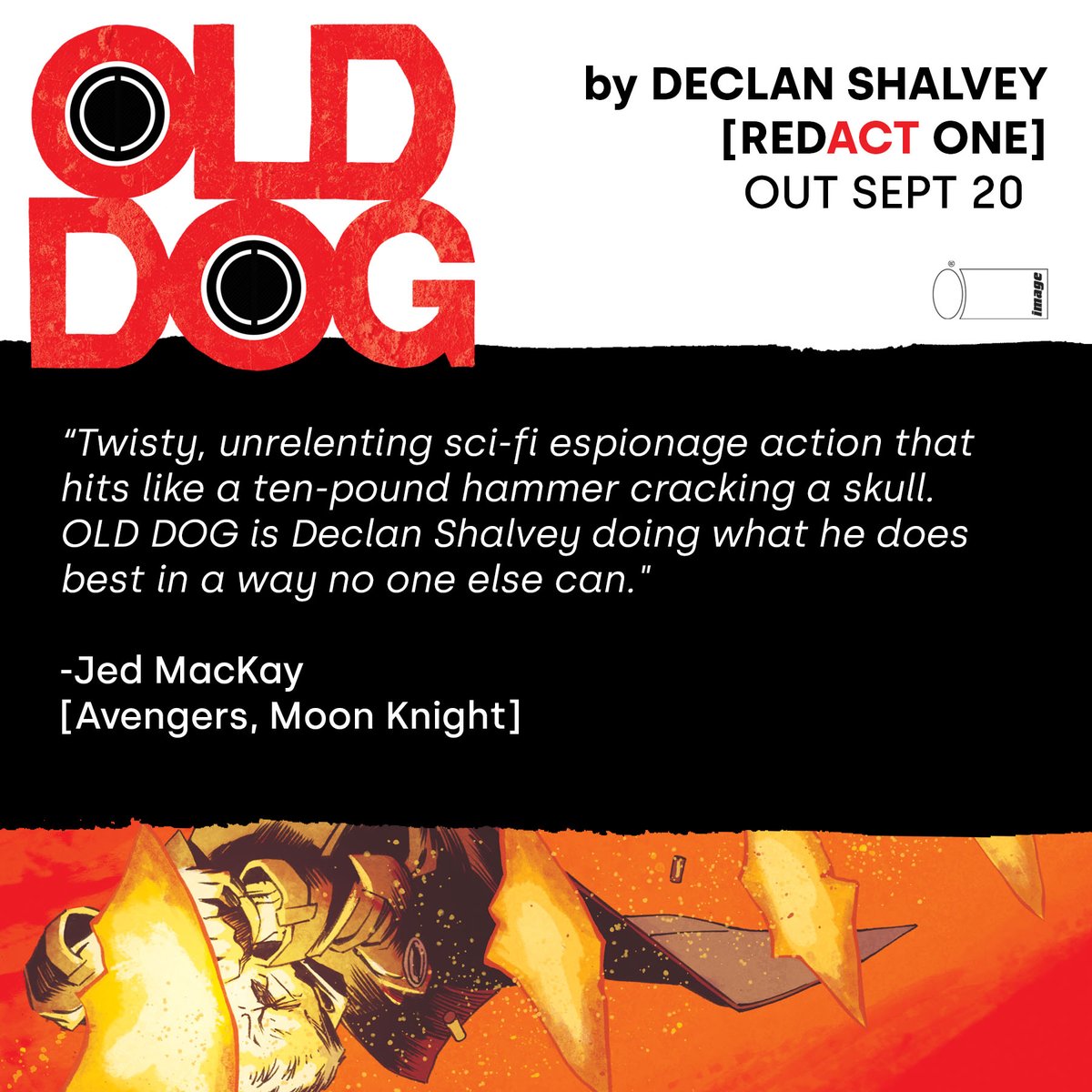 declanshalvey's tweet photo. OLD DOG [REDACT ONE] is out Sept 20th from @ImageComics 
Make sure your local comic/book shop knows you want a copy
https://t.co/wiNt1hviOe https://t.co/O3RbCCUT0X