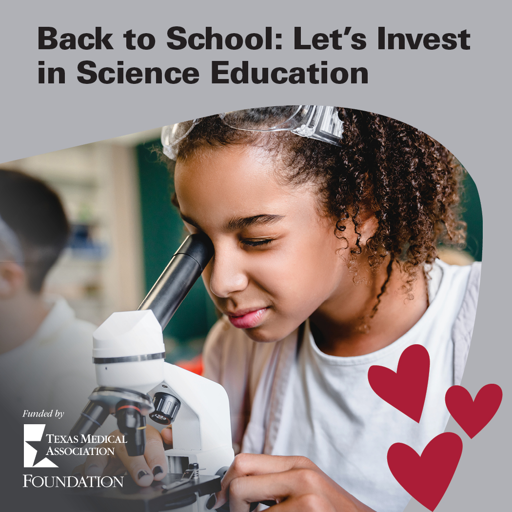 Recognize outstanding teachers who cultivate student interest in medicine and science with TMA’s Ernest and Sarah Butler Awards for Excellence in Science Teaching. tmaf.ejoinme.org/donate