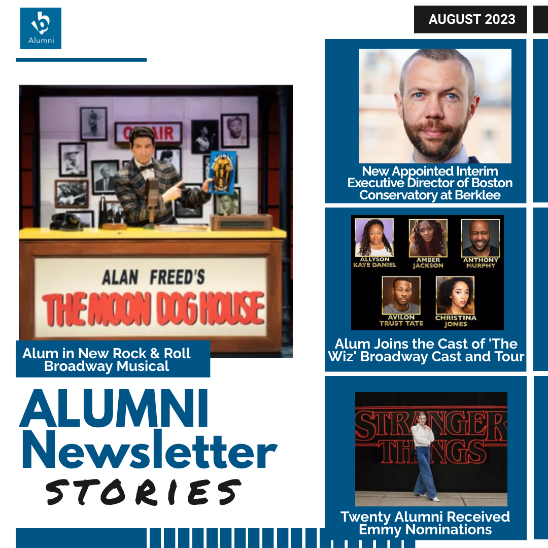 The August newsletter is here! Check out the stories section featuring our incredible alumni in this month's newsletter.

<a href="/goosetheband/">Goose</a>
@nicolxkub
<a href="/KrisChesky/">Kris Chesky</a> 
@constantinemaroulis
@bostonconservatory
@christinajonesofficial

Links: ow.ly/42jw50PCx5V
ow.ly/bma850PCxbv