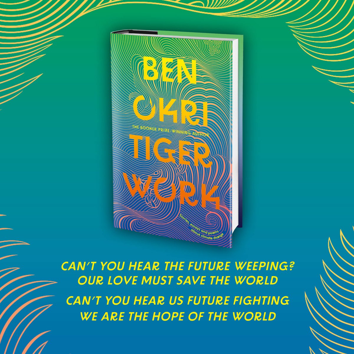 HoZ_Books's tweet photo. Can't you hear the future weeping? 

Our love must save the world

#TigerWork by @benokri is a powerful and personal appeal for change 🌎 

Available now in Hardback and eBook:

https://t.co/Zo7N3qAEmG https://t.co/dJ6sassl11