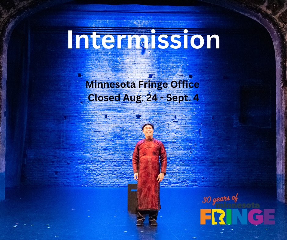 Our staff is going to take a well-earned break. The office will be closed starting August 24 and reopen Tuesday, September 5. Don't worry; we'll be back in time for Fringe Hangover, 2024 planning and answers to all your emails.  (photo by Dave Suggs)