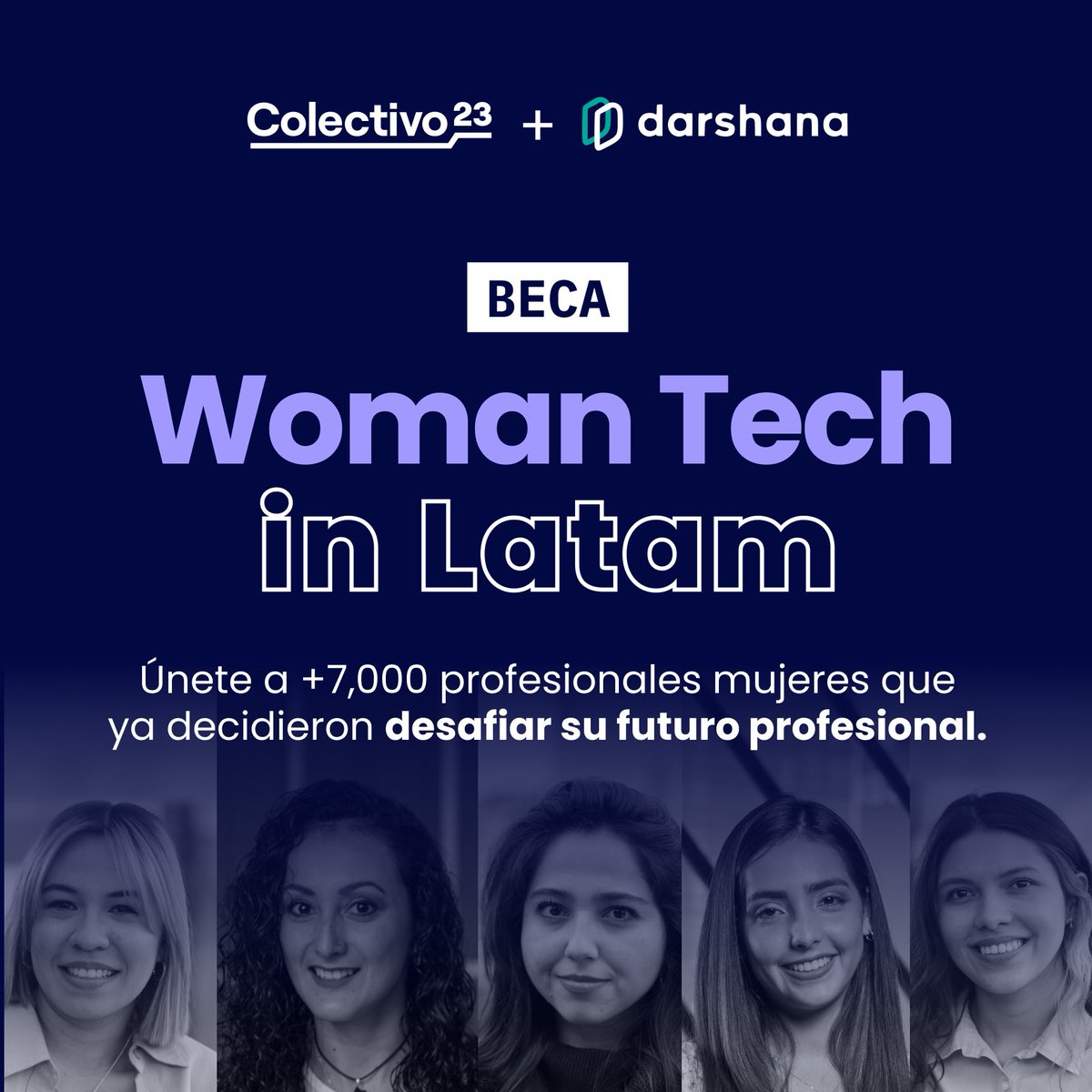 ¡Atención mujeres profesionales en tecnología e innovación de Latam! 🌟 

Darshana está ofreciendo 10 becas completas para el curso de AI Tools &amp; Tech Mindset de Colectivo23, EdTech Latam. 💻🚀

Aprovecha  y conviértete en una futura líder en el mundo de la tecnología. 🌎✨⬇️