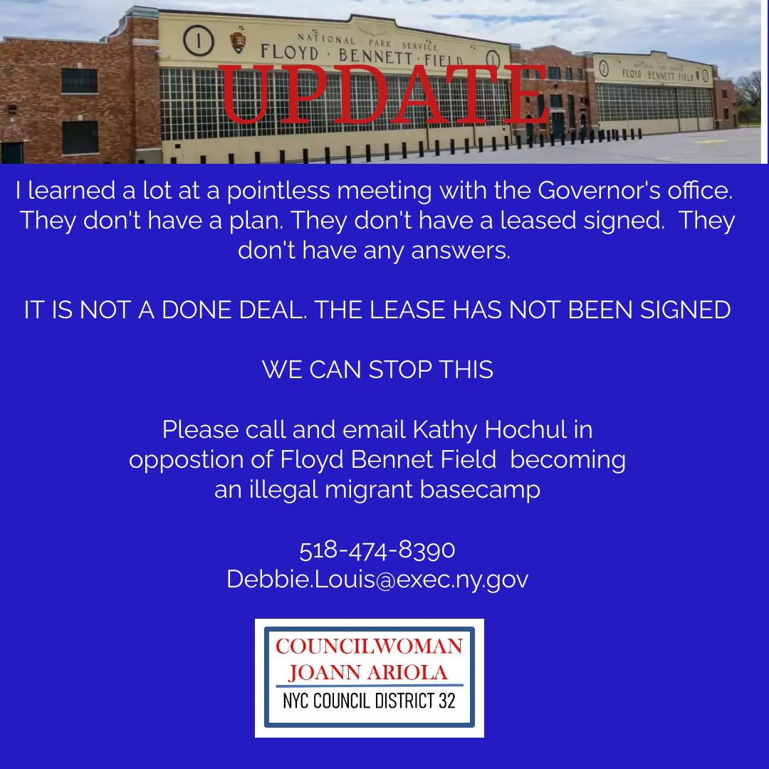 🇺🇸🇺🇸🇺🇸UPDATE🇺🇸🇺🇸🇺🇸

The Governor’s Office has NO PLAN, NO INFORMATION and NO LEASE. 

WE CAN STOP THIS. 

Call and email Kathy Hochul and tell her that you oppose an illegal migrant base camp at Floyd Bennet Field. 

518-474-8390
Debbie.Louis@exec.ny.gov