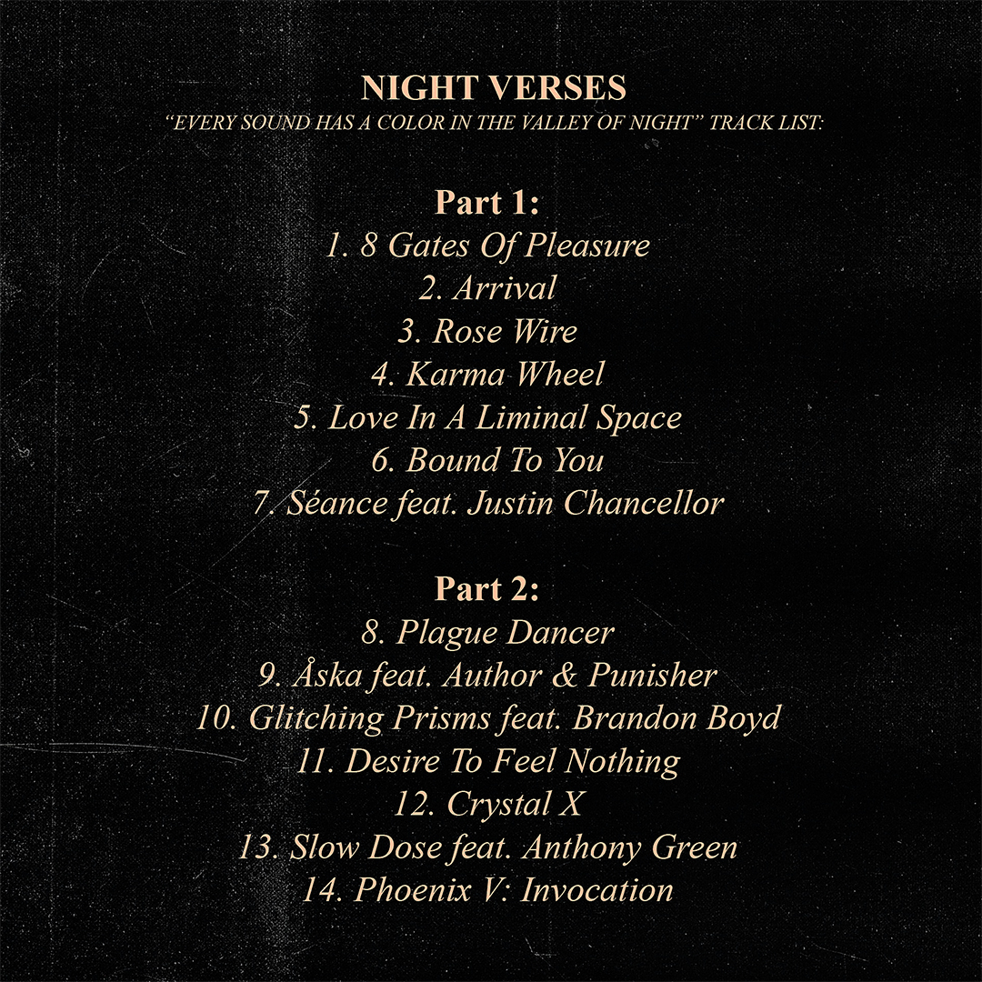 Here’s the track listing for both parts of our new album ‘Every Sound Has A Color In The Valley Of Night’. Big thanks to our collaborators Brandon Boyd, Anthony Green, Justin Chancellor and Author & Punisher for sharing their creativity with us on this album. Part 1 is out 9.15.