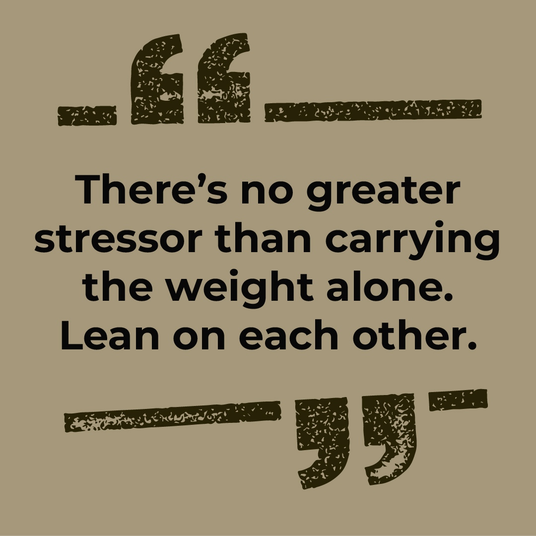 You don't have to face challenges and stressors alone. Lean in and ask someone for support. Share your load and be #helpful to others. #DoBetter #BeBetter #CareMore