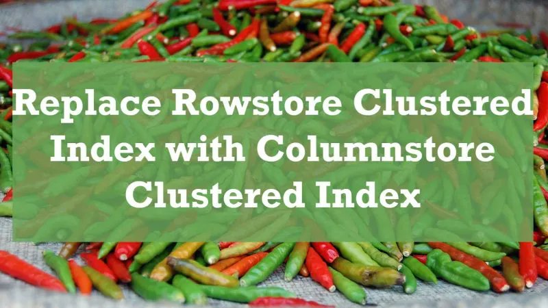 pinaldave's tweet image. 🔀 Learn how to replace a rowstore clustered index with a columnstore clustered index in SQL Server! buff.ly/44lKNO7 💡 #SQLServer #IndexOptimization #PerformanceTuning