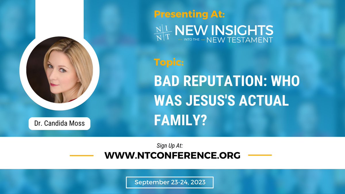 Excited to see <a href="/candidamoss/">Candida Moss</a> present "Bad Reputation: Who Was Jesus's Actual Family" at "New Insights into the New Testament" virtual Bible conference. 2 days, 10 leading NT scholars.  ntconference.org