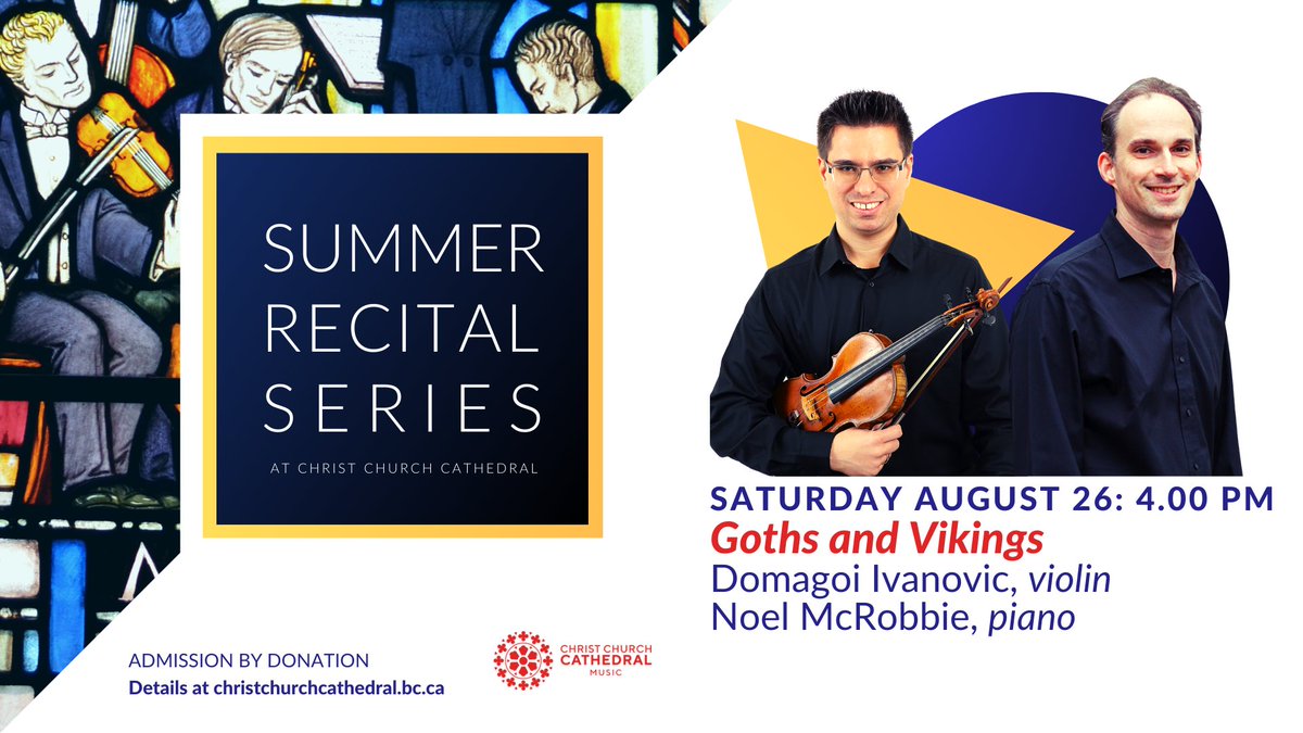 Christ Church Cathedral's Summer Recital Series offer weekly concerts in July and August that are sure to delight Victoria’s classical music lovers.
Saturday, August 26, 2023, 4.00pm - Goths and Vikings
Domagoj Ivanovic, violin &amp; Noel McRobbie, piano
