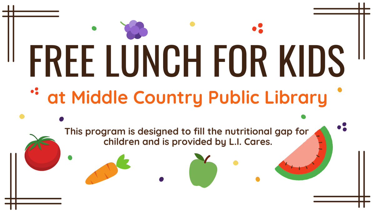 Free Lunch for Kids at MCPL is available Monday, Wednesday &amp; Friday in Centereach and Tuesday &amp; Thursday in Selden from 11:30 am -12:30 pm! For children ages 18 &amp; younger,  out-of-district welcome! No enrollment is necessary. The meal provided is for eating on-site  only.