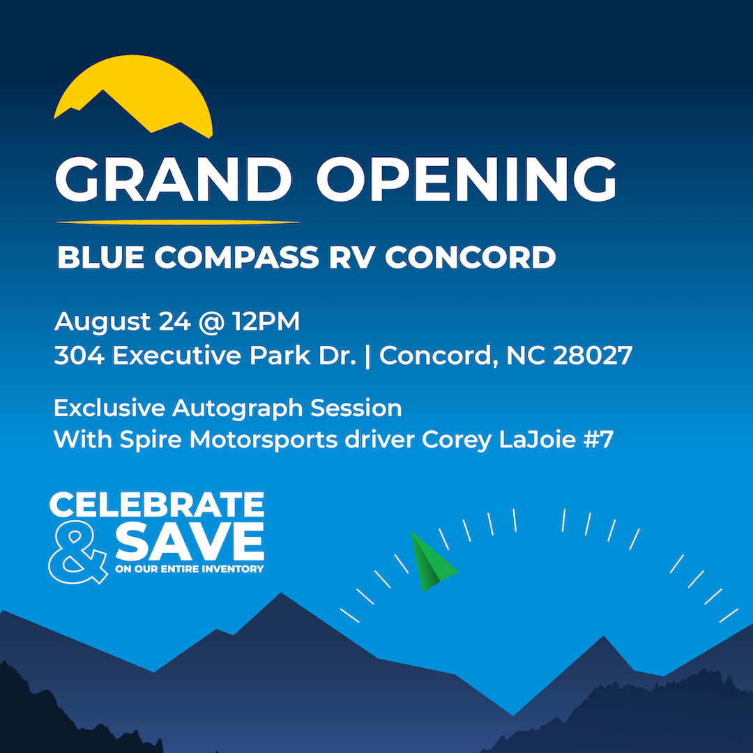 Come Celebrate & Save at our Grand Opening Event at the Blue Compass Concord store. Plus, Spire Motorsports driver @CoreyLaJoie will be giving out free autographs.

#BlueCompassRV #WeAreBlueCompass #CoreyLaJoie #RV #RVLife #RVTime
#GoRVing #NASCARfans #RacingFans