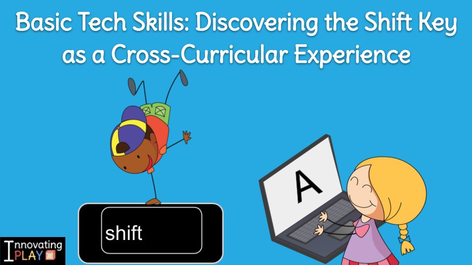 Basic Tech Skills: Discovering the Shift Key as a Cross-Curricular Experience innovatingplay.world/basic-tech-ski… #InnovatingPlay #gafe4littles #GoogleSheets #ecechat #kinderchat #prek #1stchat #ECE @GoogleForEdu #GoogleEdu #techcoach #K2CanToo #edtechchat #ELAchat #sschat