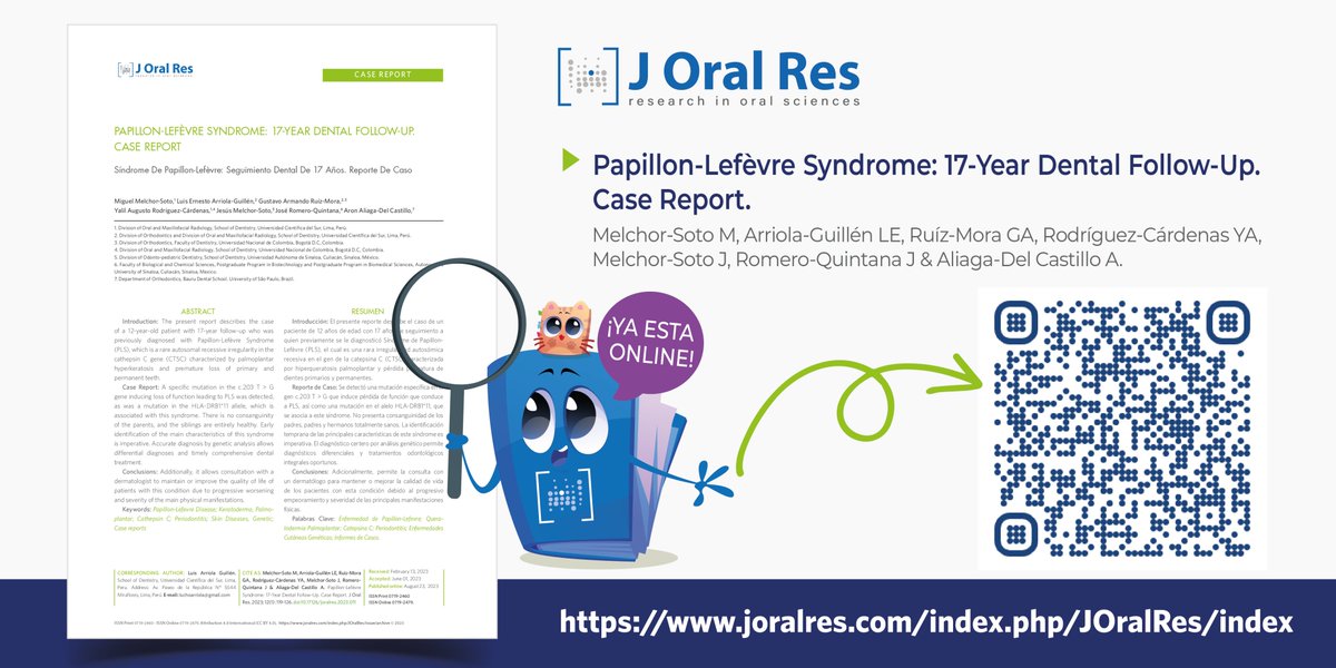 Te invitamos a leer "Papillon-Lefèvre Syndrome: 17-Year Dental Follow-Up. Case Report",  de Melchor-Soto M, Arriola-Guillén LE, Ruíz-Mora GA, Rodríguez-Cárdenas YA, Melchor-Soto J, Romero-Quintana J &amp; Aliaga-Del Castillo A.. Descarga con el QR o en   joralres.com/index.php/JOra…