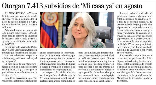 #MinviviendaEsNoticia | @minvivienda llegó a 7.413 subsidios de #MiCasaYa, con una inversión de $220.898 millones. La ministra <a href="/CATALINAVELASCO/">Catalina Velasco Campuzano, Ph.D.</a> indicó que “esta semana se autorizaron 1.608 hogares que podrán solicitar asignación entre el 22 y el 25 de agosto". 
Vía👉🏼<a href="/ElNuevoSiglo/">EL NUEVO SIGLO</a>