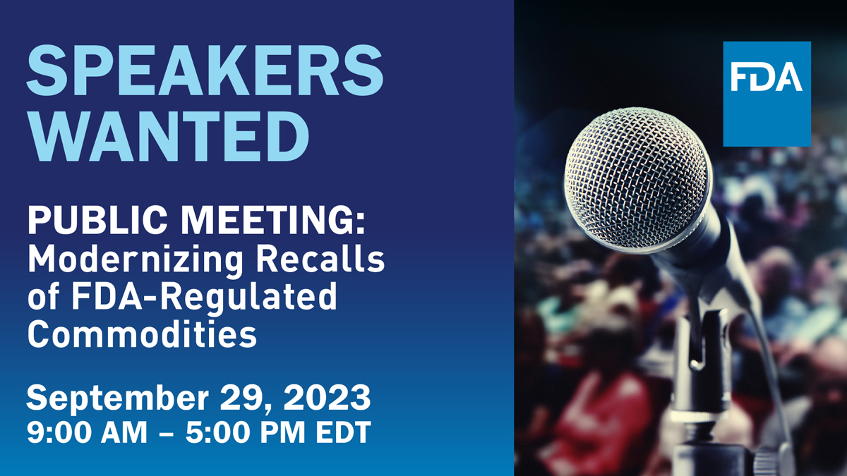 FDArecalls's tweet photo. SPEAKERS WANTED! Be part of the dialogue to help shape the future of #RecallModernization for #FDARegulated products. Share your information/feedback at a public meeting, “Modernizing Recalls of FDA-Regulated Commodities!” REGISTER by 9/1/23! 🗓️ 📣 https://t.co/oYxjpMCNcY https://t.co/q8Vc97ehWt