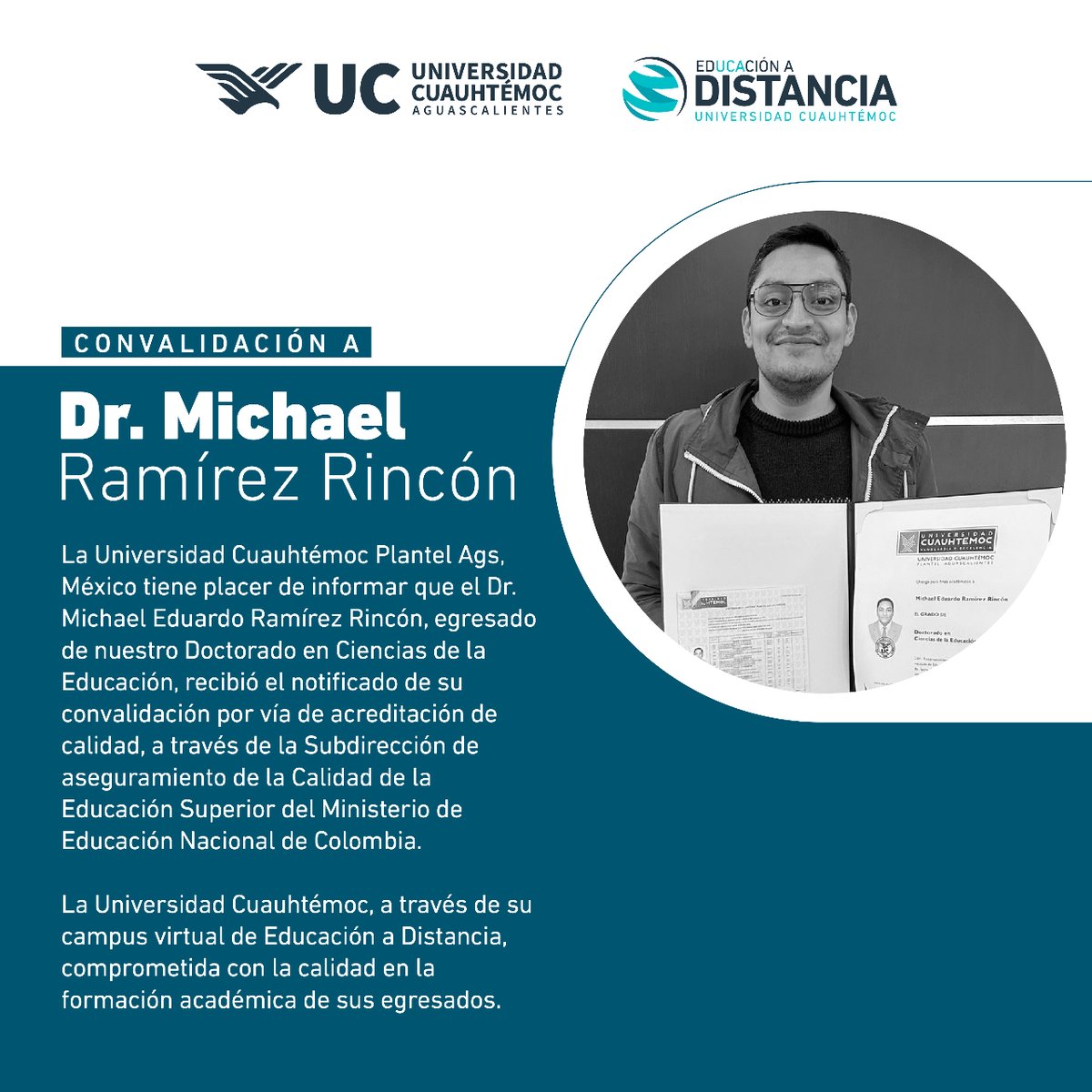 Nos enorgullece compartir que el Dr. Michael Rincón, egresado de nuestro Doc. en Ciencias de la Educación ha obtenido la convalidación de su título a través de la acreditación de calidad otorgada por la Subdirección de Aseguramiento de la Calidad de la Educación Superior del MEN.