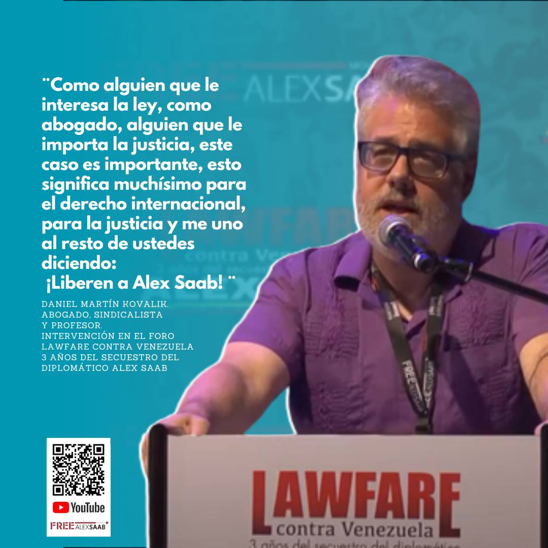 🔴 Daniel Martin Kovalik
<a href="/danielmkovalik/">Dan Kovalik</a> 
Abogado, sindicalista y profesor .

Foro Lawfare contra Venezuela. 3 años del secuestro del diplomático Alex Saab

🗓 14/06/2023
#FreeAlexSaab🇻🇪
<a href="/CIDH/">CIDH - IACHR</a> <a href="/ICRC/">ICRC</a> <a href="/WHO/">World Health Organization (WHO)</a> 
<a href="/TheJusticeDept/">U.S. Department of Justice</a> <a href="/AP/">The Associated Press</a> 
<a href="/whiteho/">The White Horse</a>