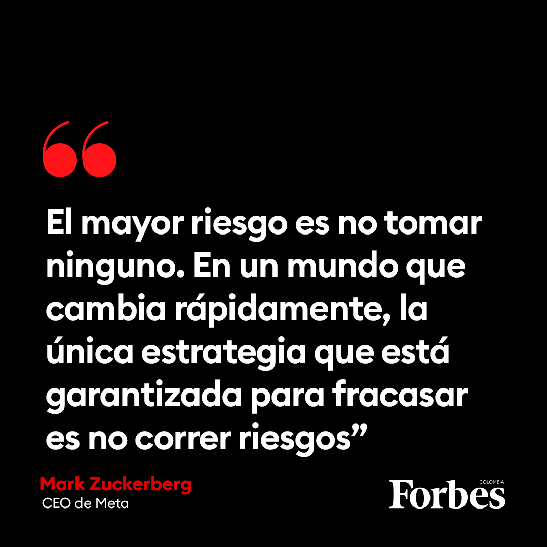 forbescolombia's tweet photo. #FraseDelDía "El mayor riesgo es no tomar ninguno. En un mundo que cambia rápidamente, la única estrategia que está garantizada para fracasar es no correr riesgos", Mark Zuckerberg, CEO de Meta. https://t.co/rsoJ7NCdP3