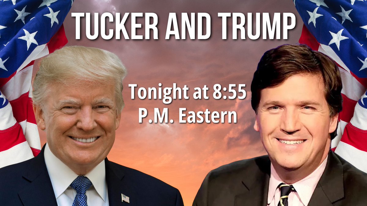 Will you be watching?

<a href="/TuckerCarlson/">Tucker Carlson</a> and <a href="/realDonaldTrump/">Donald J. Trump</a>