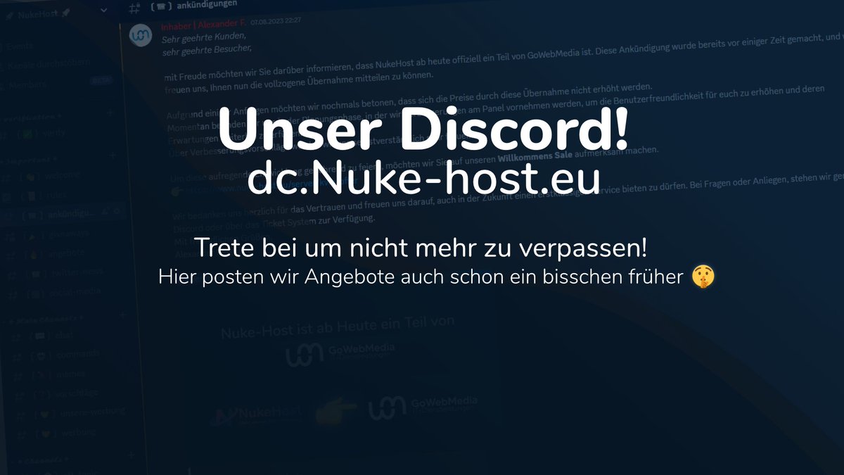 Unser Discord 💻
Trete jetzt bei um nicht mehr zu verpassen!
Hier posten wir Angebote auch schon ein bisschen früher 🤫

👉🏻 dc.nuke-host.eu