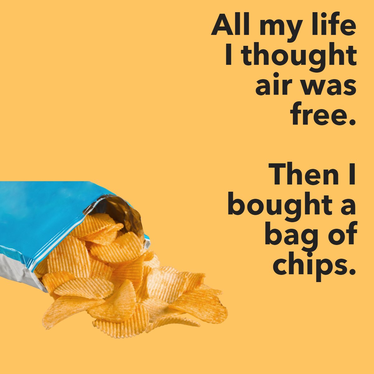 Around $3 per unit...  💨

#potatoeschips  #bagofchips  #bagofair  #instajoke  #lol  #funnyrealtor
#callniecie