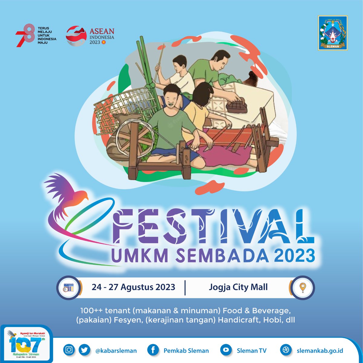 #Slemanis, memperingati Hari UMKM Nasional, Dinas Koperasi dan UMKM Kabupaten Sleman menyelenggarakan Festival UMKM Sembada 2023 dengan mengusung tema "Inovasi Tanpa Batas", yang akan berlangsung :
🗓 Kamis s.d Minggu, 24 – 27 Agustus 2023
⏰10.00 - 21.30 WIB
📍Jogja City Mall