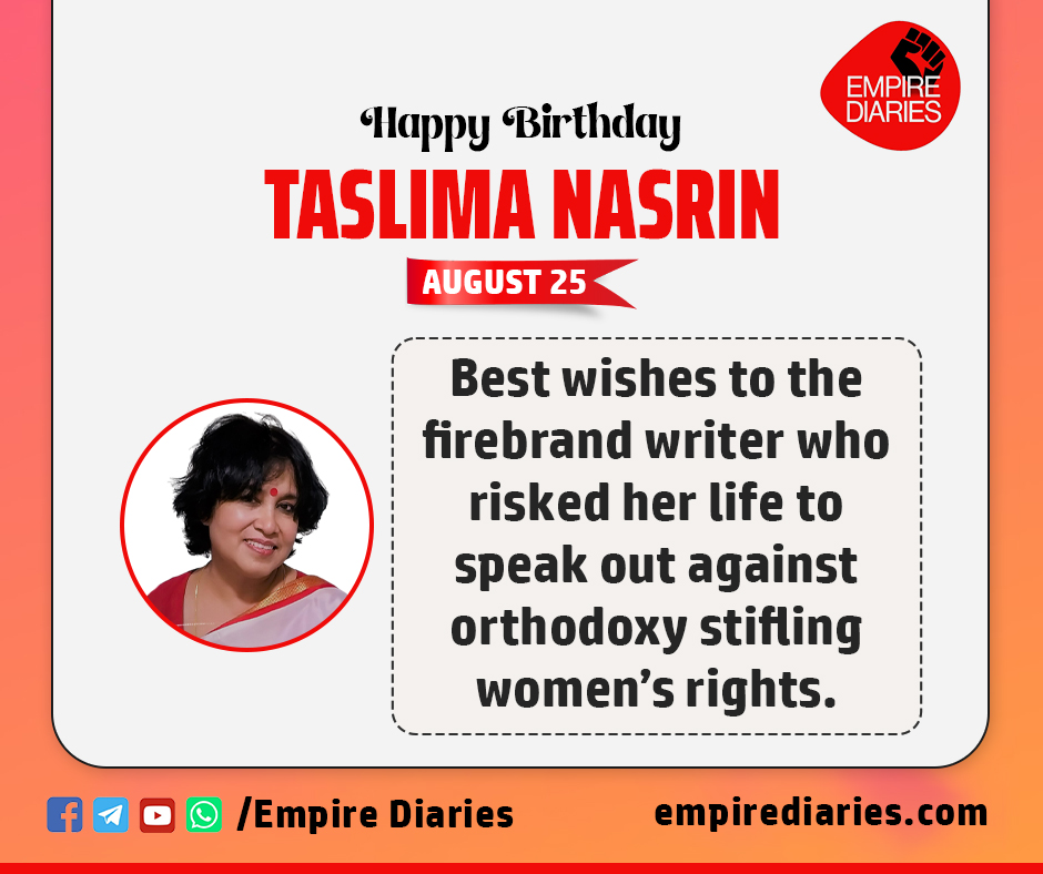 #EDbirthdaypost : HAPPY BIRTHDAY #taslimanasrin
Hats off to the fearless writer challenging norms, amplifying #womansrights. Best wishes on her journey!

#empirediaries