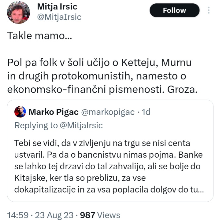 Folk v šoli učijo o Ketteju, Murnu in drugih protokomunistih.

Tako piše človek, ki ga je Janševa stranka postavila za piarovca na -- Ministrstvu za kulturo.

Težko si je zamisliti globlji prezir do slovenske kulture, katere so jih sicer polna usta.