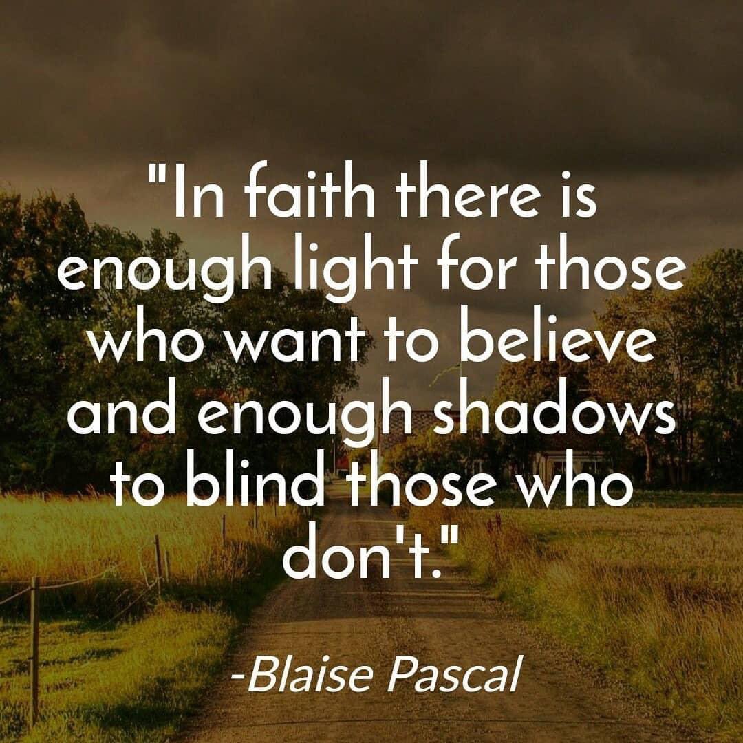 #faith #light #believe #blaisepascal