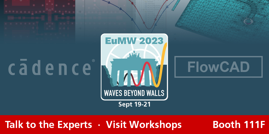 FlowCAD's tweet image. #EuMW2023 - Looking forward to meet you there and talk about #antennas #RF #microwave #simulation #development ... @Cadence @eumw @FlowCAD 
▶️ events.cadence.com/event/63dcca9d…