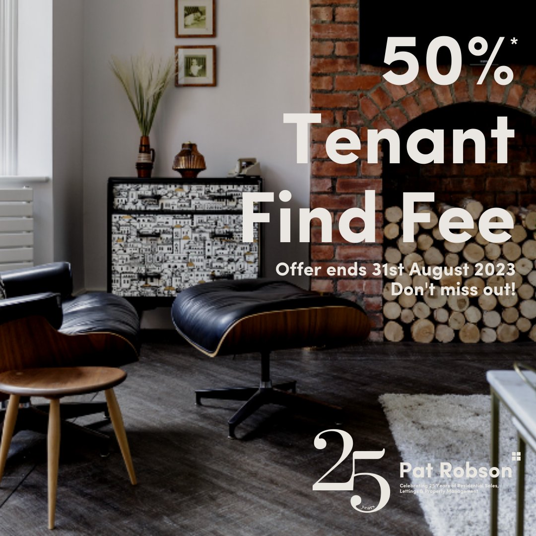 Attention Landlords! 

Our 50%* Tenant Find Fee Offer ends on 31st August 2023. Have your tenants just given their notice? Get in touch today about the marketing of your property and our limited time offer. 

visit patrobson.com 

*terms and conditions apply.