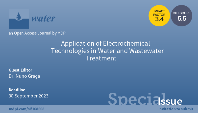 Water_MDPI's tweet image. 📢Call for papers for #SpecialIssue "Application of #Electrochemical Technologies in Water and #Wastewater Treatment" 
⌛️Deadline: 30 September 2023
👤Guest Editor: Dr. Nuno Graça
📬To contribute: mdpi.com/journal/water/…