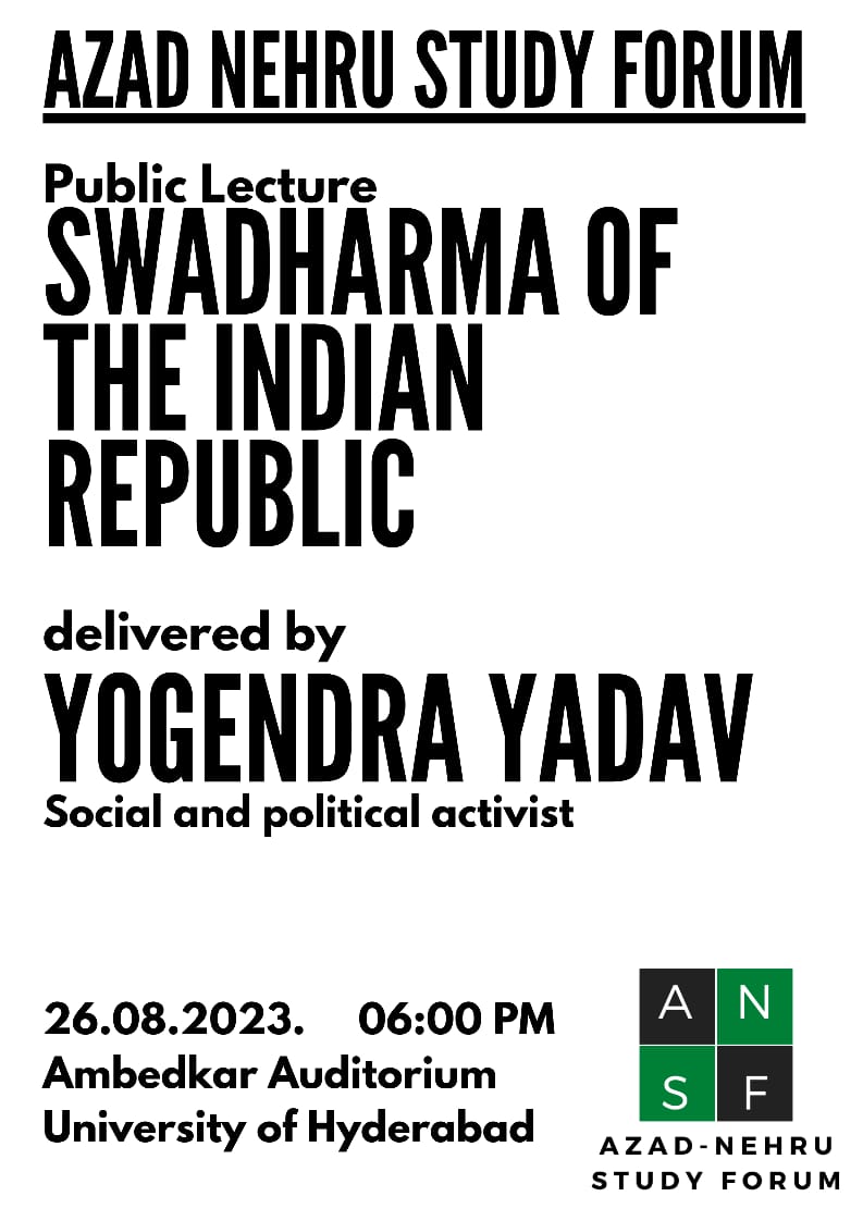 Public Lecture on 'Swadharma of The Indian Republic' will be organised by ANSF at University of Hyderabad on 26 August 2023 ! Chief guest: Shri Yogendra Yadav ji