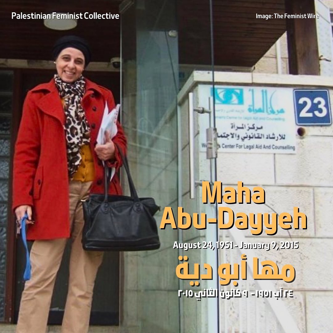 Today, we honor the life of Palestinian women’s rights and legal advocate, Maha Abu Dayyeh. Maha was born in Al-Quds (Jerusalem), Palestine on August 24, 1951. 🧵