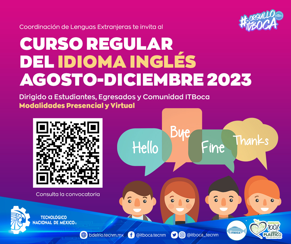 La Coordinación de Lenguas Extranjeras te invita al Curso regular del idioma Inglés Agosto-Diciembre 2023, dirigido a estudiantes, egresados y comunidad #ITBoca en su modalidad presencial y virtual.
Consulta la convocatoria: shorturl.at/sEU36
#OrgulloITBoca #TodosSomosTecNM