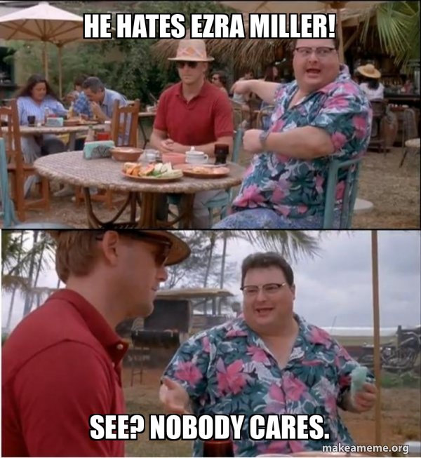 FOR THE EZRA HATERS 
Nobody cares if you hate them, you're just a bunch of howler monkeys 🤣🦧
#EzraMiller #EzraMillerIsInnocent