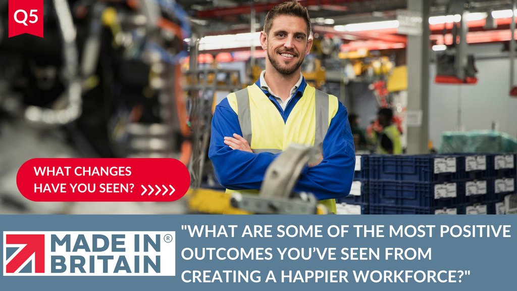 Q5. What are some of the most positive outcomes you’ve seen from creating a happier workforce?

What changes have you seen?

#MadeinBritainHour #MiBHour #MadeinBritain #UKMFG