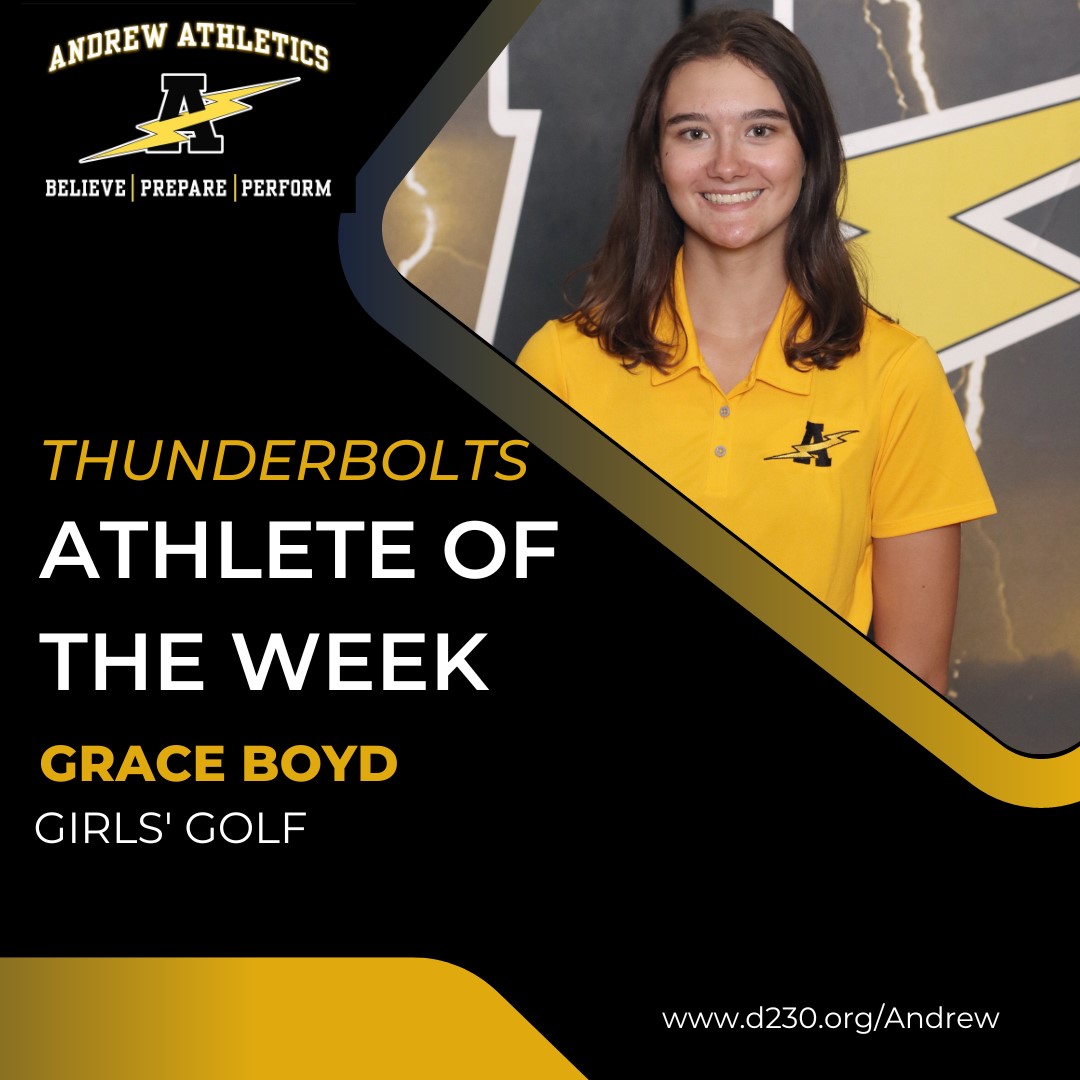 The Andrew Athlete of the Week 

Grace Boyd from <a href="/AndrewGirlsGolf/">Andrew Girls Golf</a>  

--Carded a 77 at the H-F Invite to finish in 7th place
--Shot a 78 at the Joliet Township Invite to finish 8th
--Match medalist for all 3 duals this season
--An excellent leader for the program

Congrats Grace!