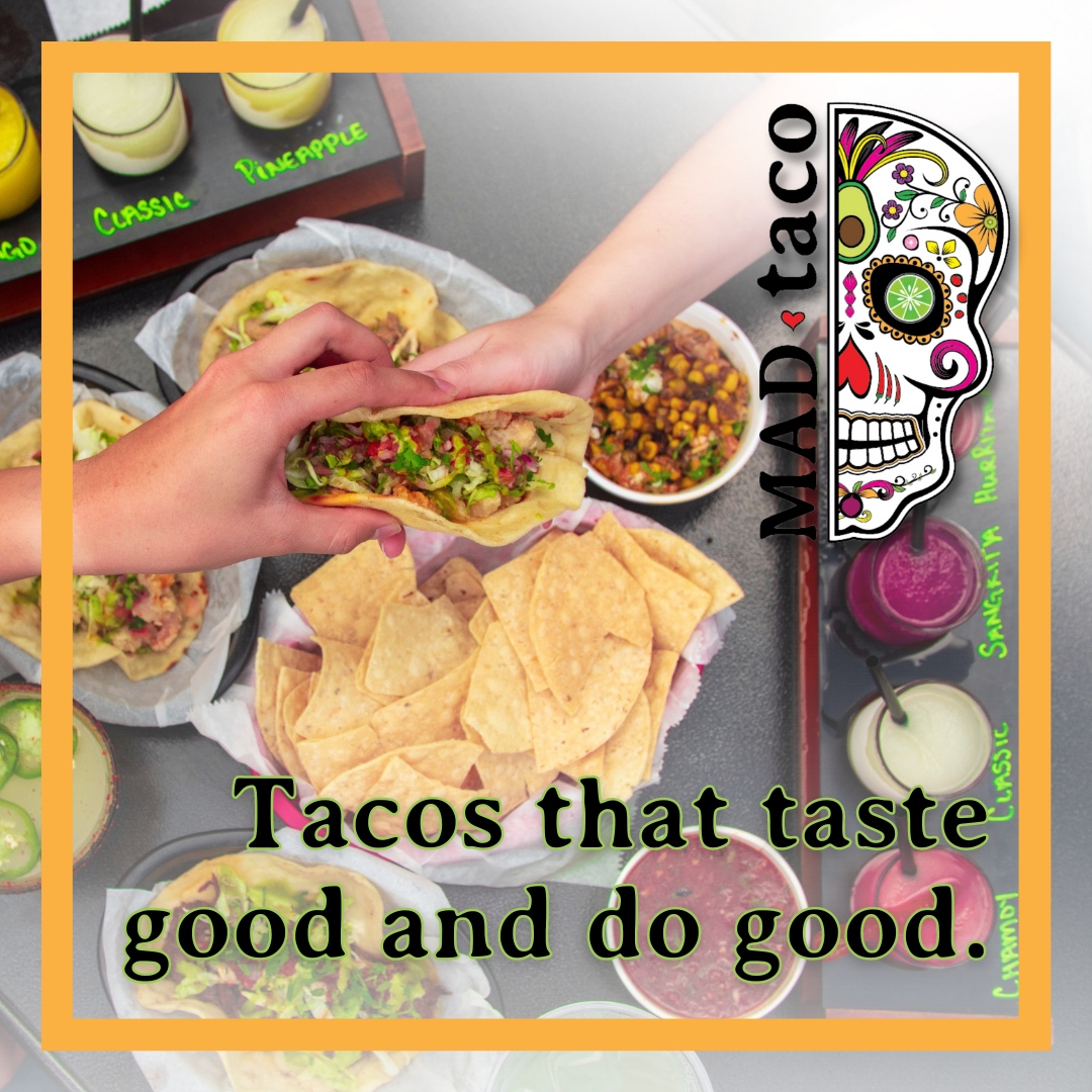 Join MAD Taco in supporting our community with every bite!