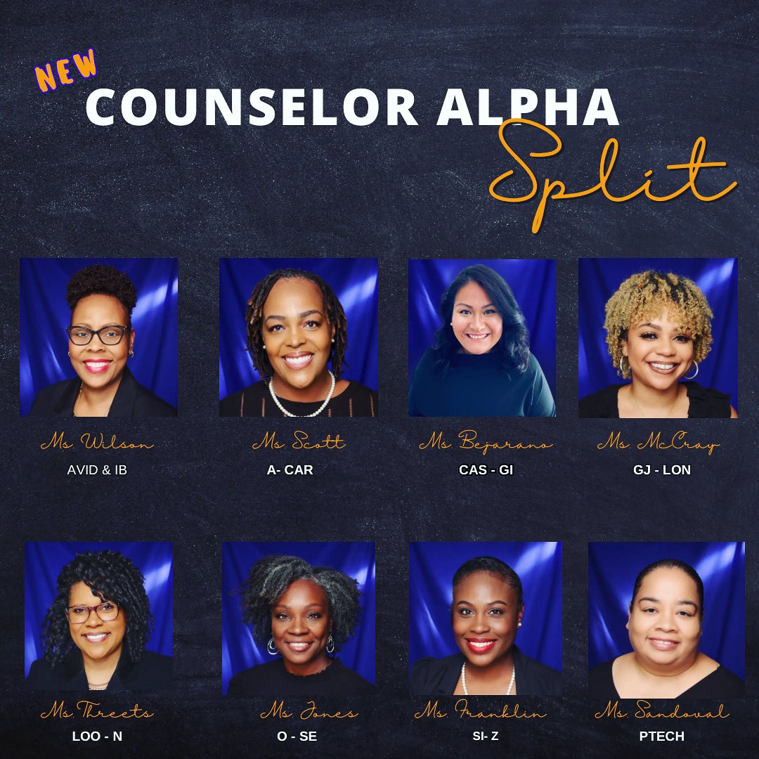 🚨Our Alpha split will be changing.

This change will go into effect on Monday, August 28th. Take time to see if your counselor will change or remain the same. Remember the alpha split is based on the letters your last name begins with unless you are in AVID, IB or P-Tech.