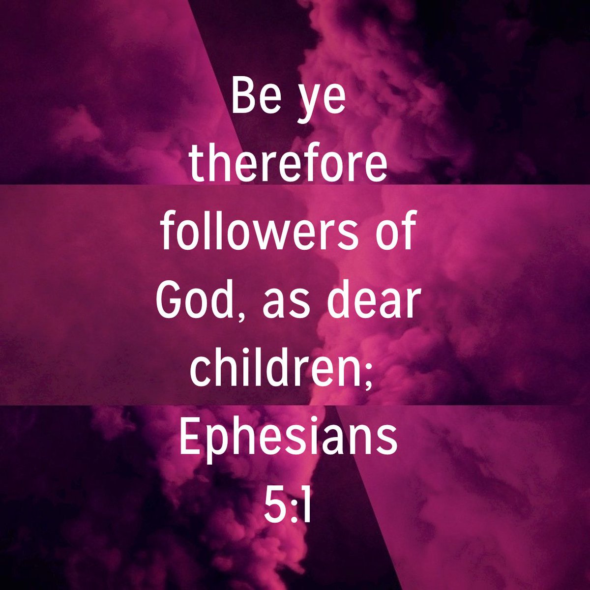 Be ye therefore followers of God, as dear children;
Ephesians 5:1 KJV

bible.com/bible/1/eph.5.…